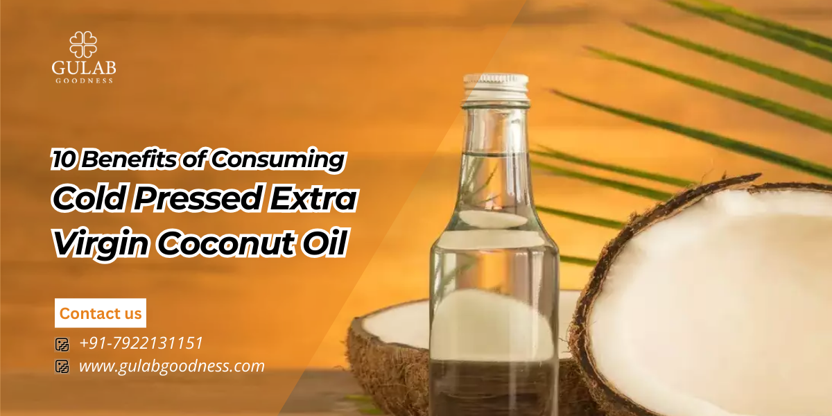 10 Benefits of Consuming Cold Pressed Extra Virgin Coconut Oil