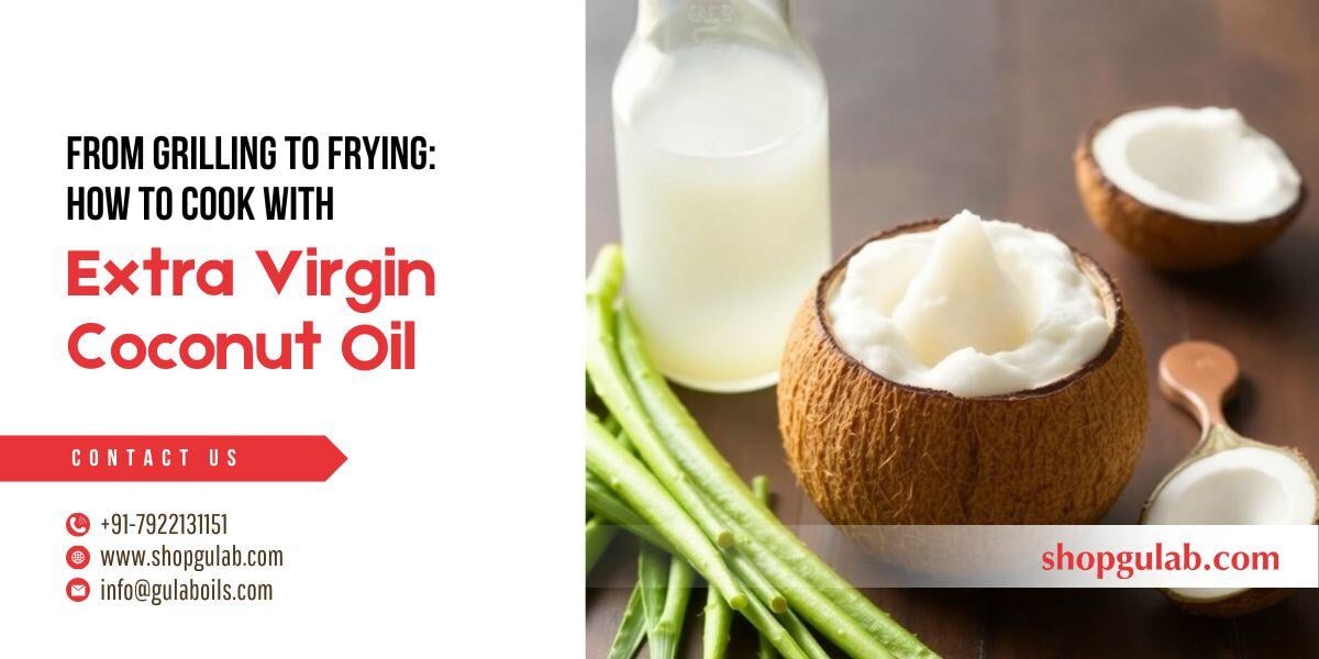 From Grilling to Frying How to Cook with Extra Virgin Coconut Oil