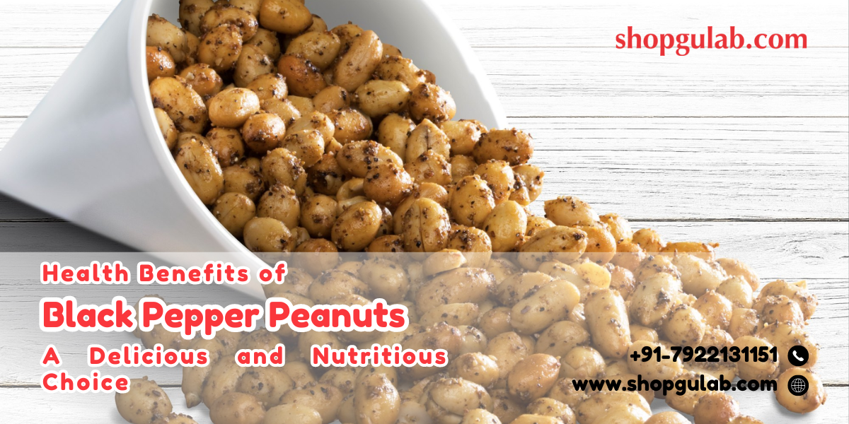 Health Benefits of Black Pepper Peanuts A Delicious and Nutritious Choice