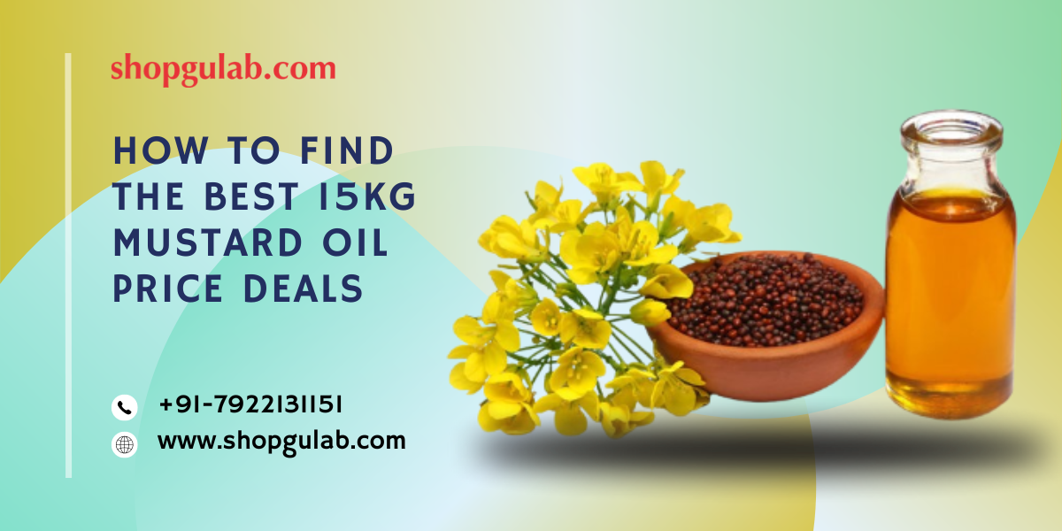 How to Find the Best 15kg Mustard Oil Price Deals