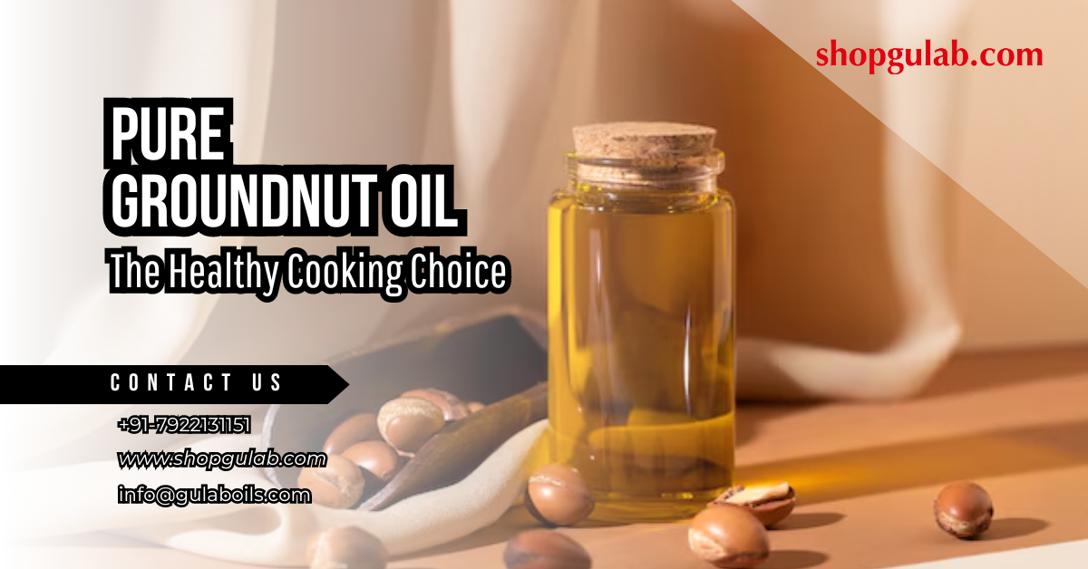 Pure Groundnut Oil The Healthy Cooking Choice