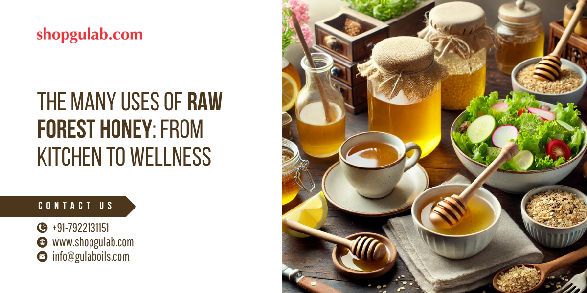 The Many Uses of Raw Forest Honey From Kitchen to Wellness