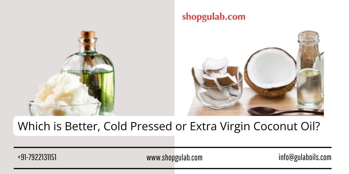 Which is Better, Cold Pressed or Extra Virgin Coconut Oil